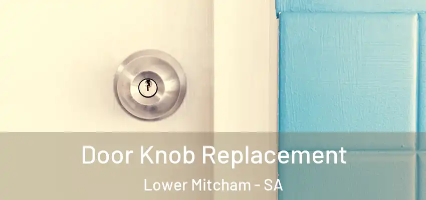 Door Knob Replacement Lower Mitcham - SA