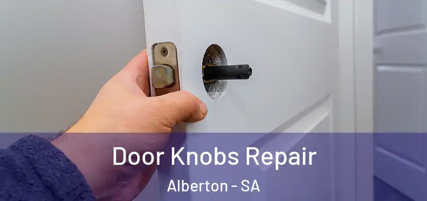 Door Knobs Repair Alberton - SA