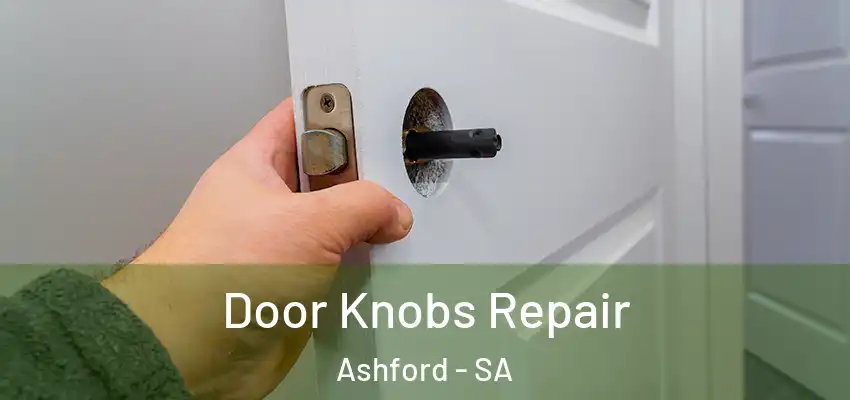 Door Knobs Repair Ashford - SA