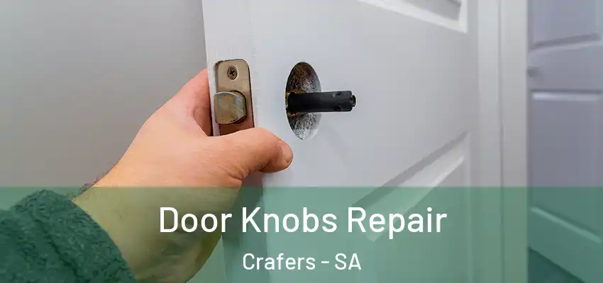 Door Knobs Repair Crafers - SA