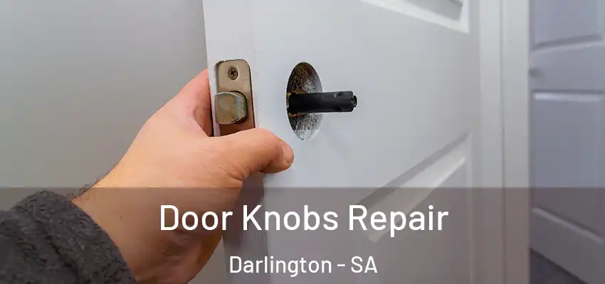 Door Knobs Repair Darlington - SA
