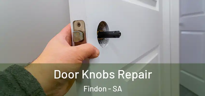 Door Knobs Repair Findon - SA