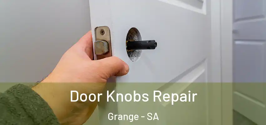 Door Knobs Repair Grange - SA