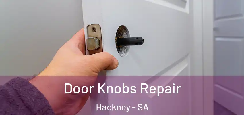 Door Knobs Repair Hackney - SA