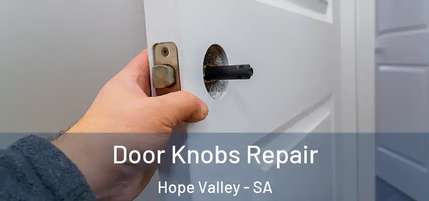 Door Knobs Repair Hope Valley - SA