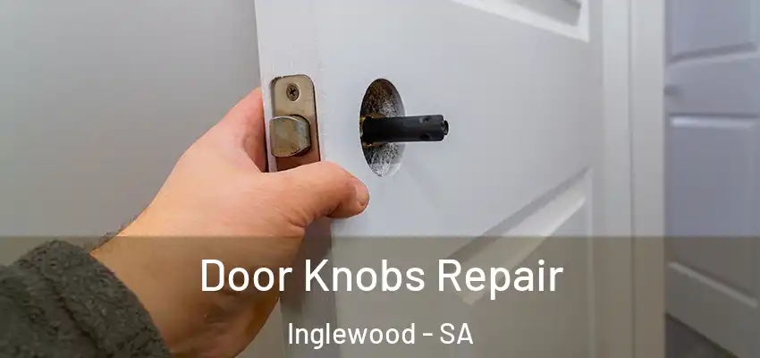 Door Knobs Repair Inglewood - SA