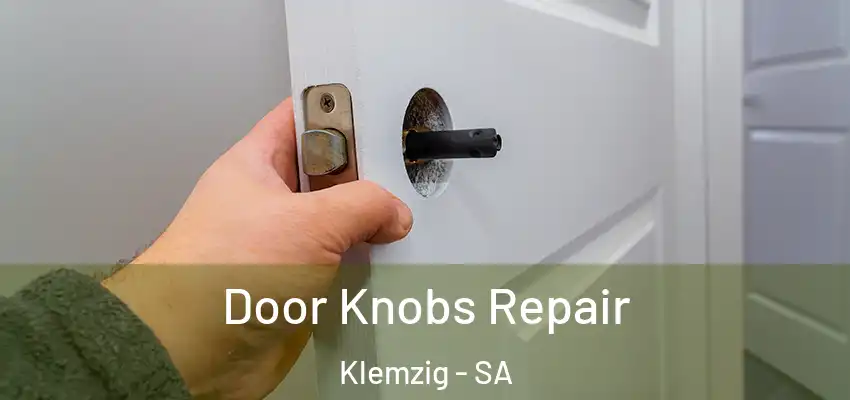 Door Knobs Repair Klemzig - SA