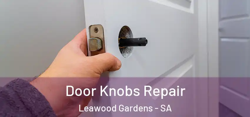 Door Knobs Repair Leawood Gardens - SA