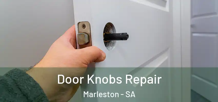 Door Knobs Repair Marleston - SA