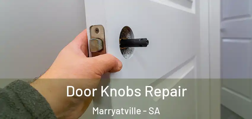 Door Knobs Repair Marryatville - SA