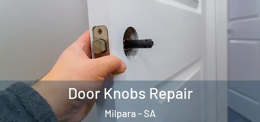 Door Knobs Repair Milpara - SA