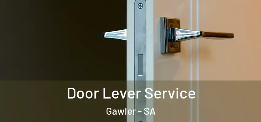Door Lever Service Gawler - SA