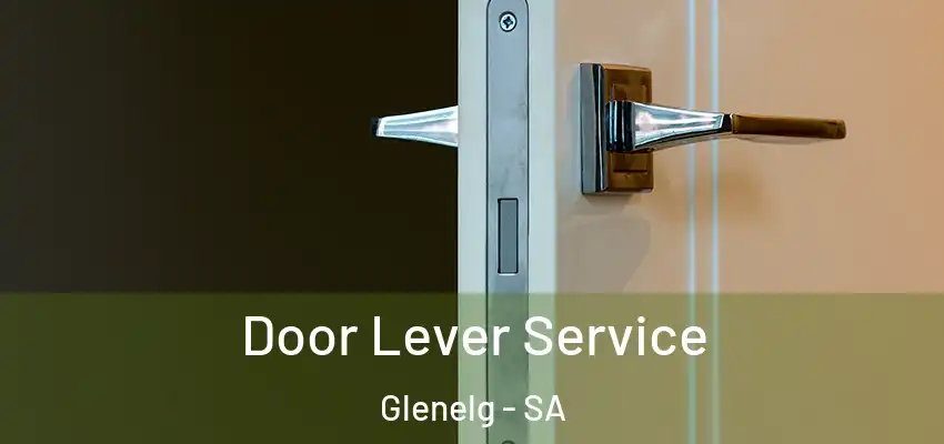  Door Lever Service Glenelg - SA