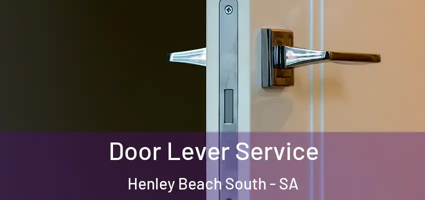  Door Lever Service Henley Beach South - SA