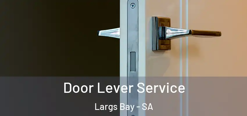 Door Lever Service Largs Bay - SA