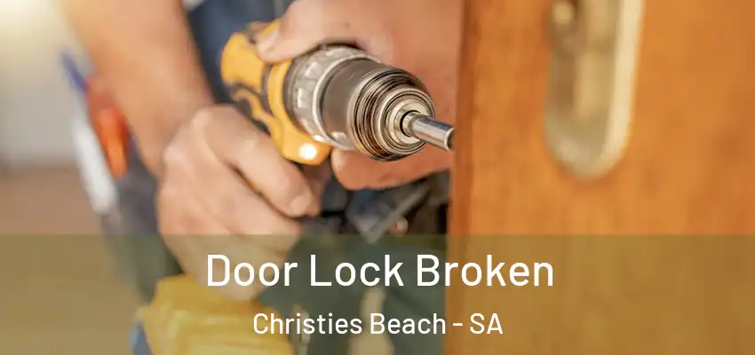  Door Lock Broken Christies Beach - SA