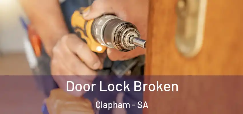 Door Lock Broken Clapham - SA