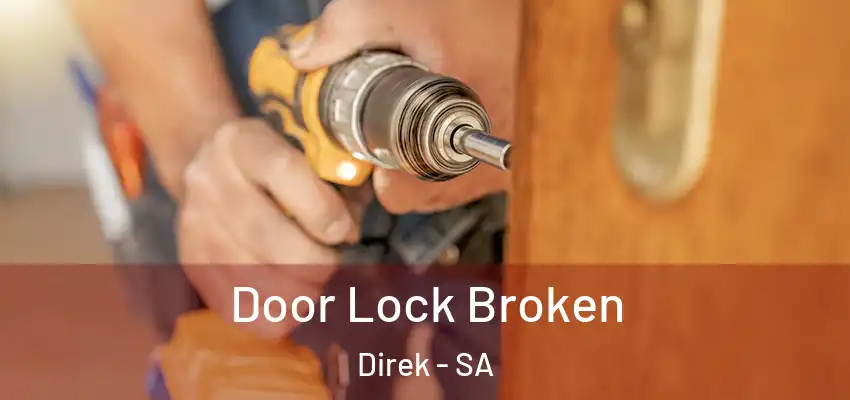  Door Lock Broken Direk - SA