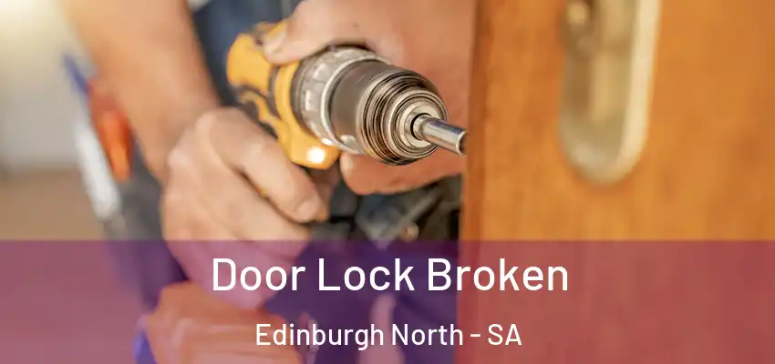 Door Lock Broken Edinburgh North - SA