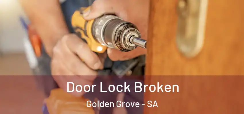  Door Lock Broken Golden Grove - SA