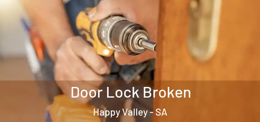 Door Lock Broken Happy Valley - SA