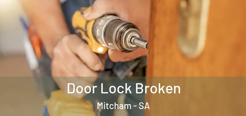 Door Lock Broken Mitcham - SA