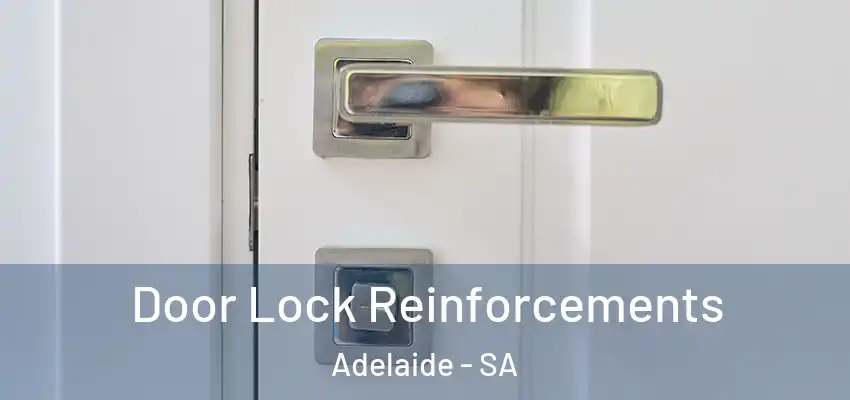  Door Lock Reinforcements Adelaide - SA
