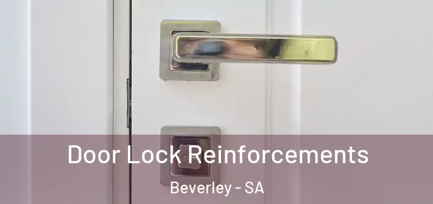  Door Lock Reinforcements Beverley - SA
