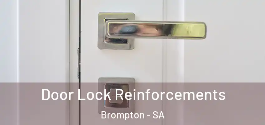  Door Lock Reinforcements Brompton - SA