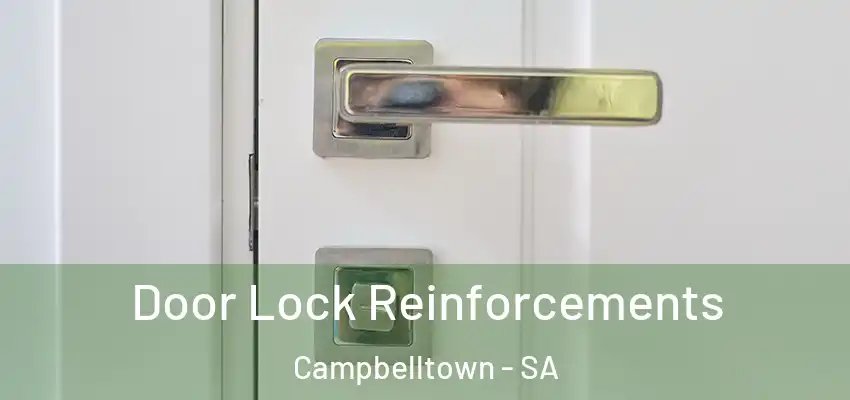 Door Lock Reinforcements Campbelltown - SA