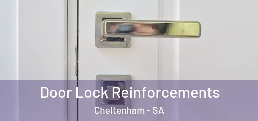 Door Lock Reinforcements Cheltenham - SA
