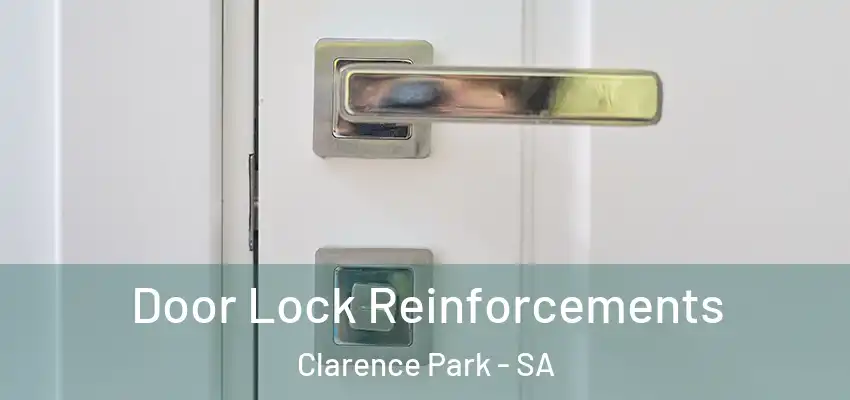 Door Lock Reinforcements Clarence Park - SA