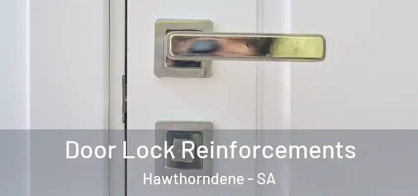 Door Lock Reinforcements Hawthorndene - SA