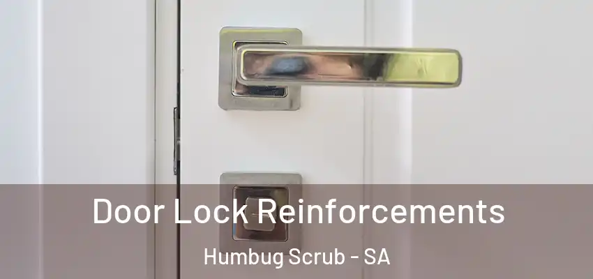  Door Lock Reinforcements Humbug Scrub - SA