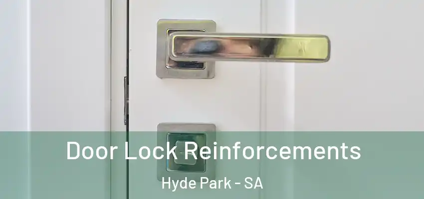 Door Lock Reinforcements Hyde Park - SA