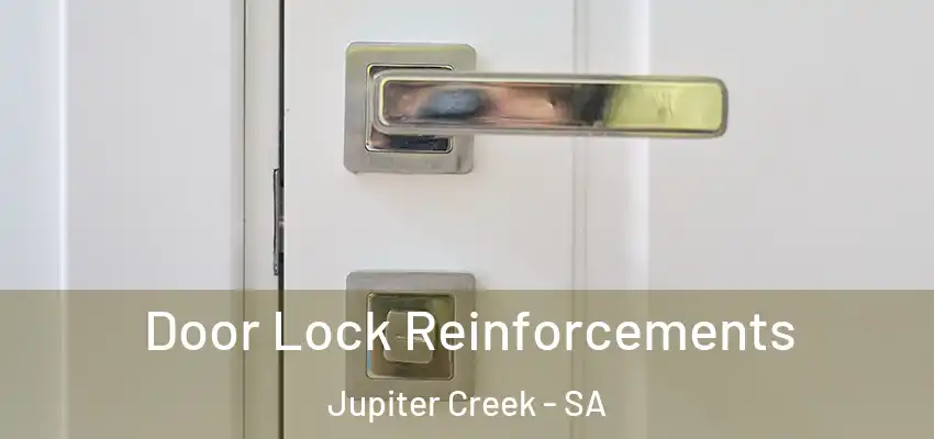  Door Lock Reinforcements Jupiter Creek - SA