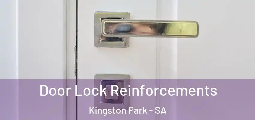 Door Lock Reinforcements Kingston Park - SA