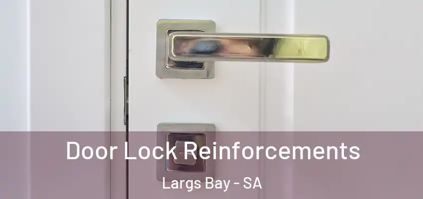Door Lock Reinforcements Largs Bay - SA
