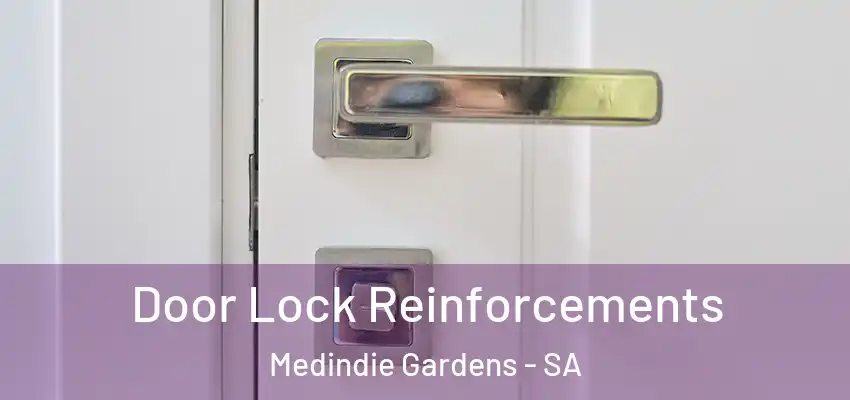 Door Lock Reinforcements Medindie Gardens - SA