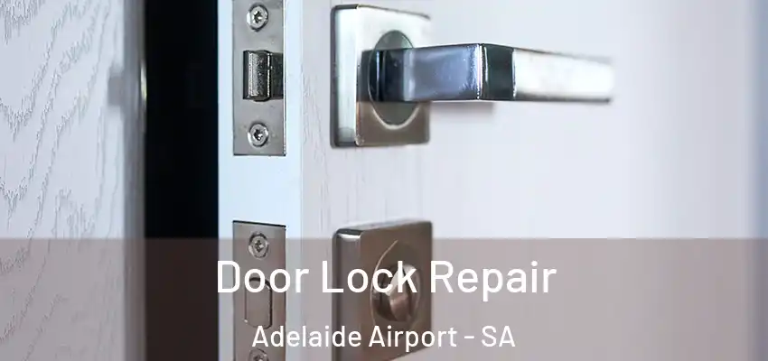 Door Lock Repair Adelaide Airport - SA
