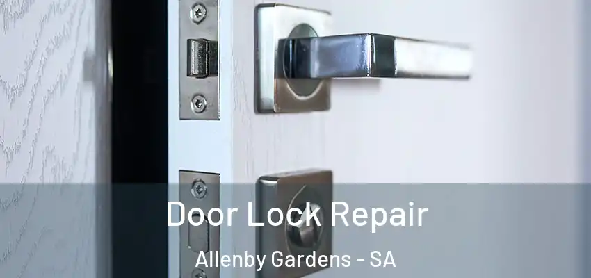 Door Lock Repair Allenby Gardens - SA