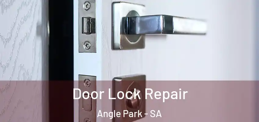 Door Lock Repair Angle Park - SA