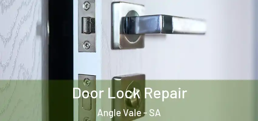 Door Lock Repair Angle Vale - SA