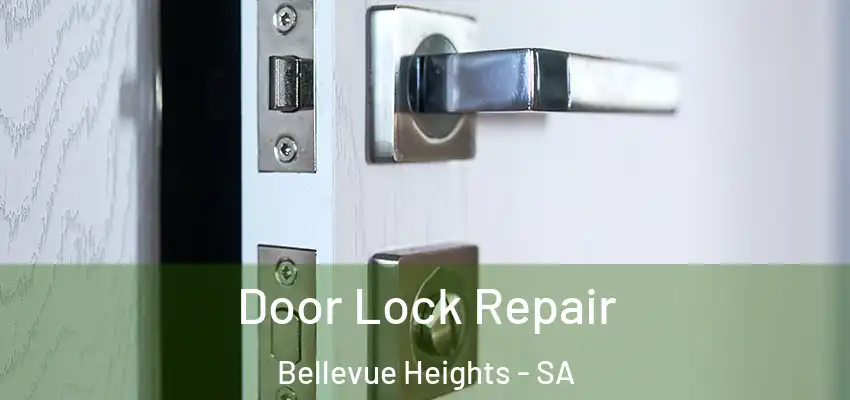 Door Lock Repair Bellevue Heights - SA