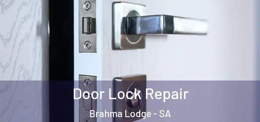 Door Lock Repair Brahma Lodge - SA