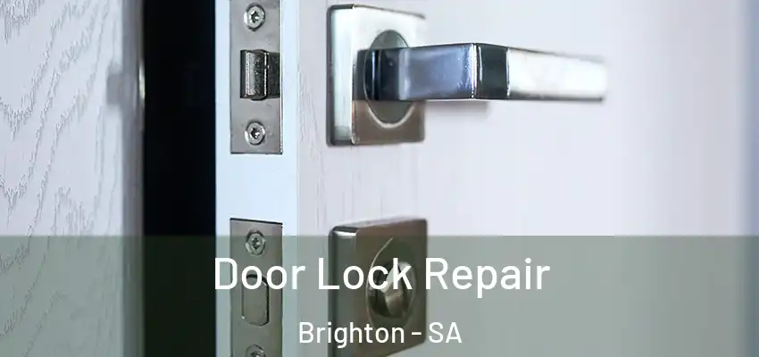 Door Lock Repair Brighton - SA