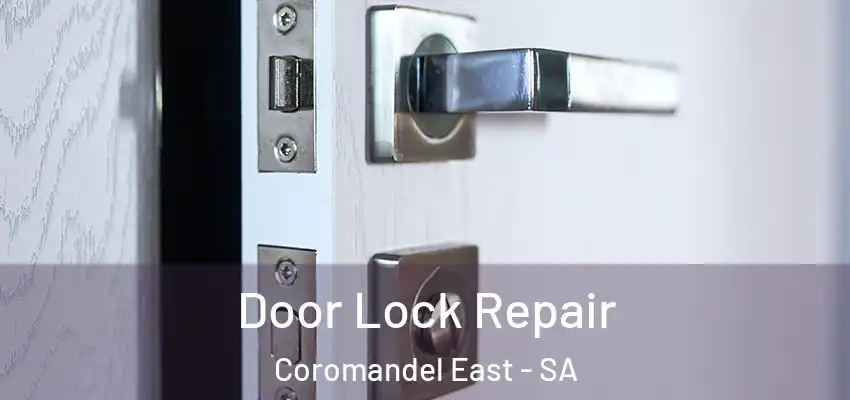 Door Lock Repair Coromandel East - SA