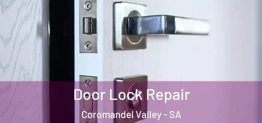 Door Lock Repair Coromandel Valley - SA