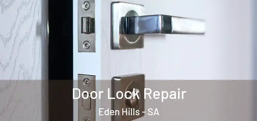 Door Lock Repair Eden Hills - SA