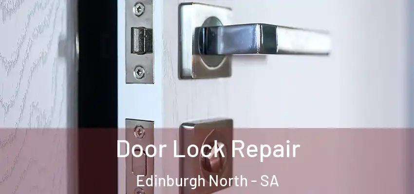 Door Lock Repair Edinburgh North - SA